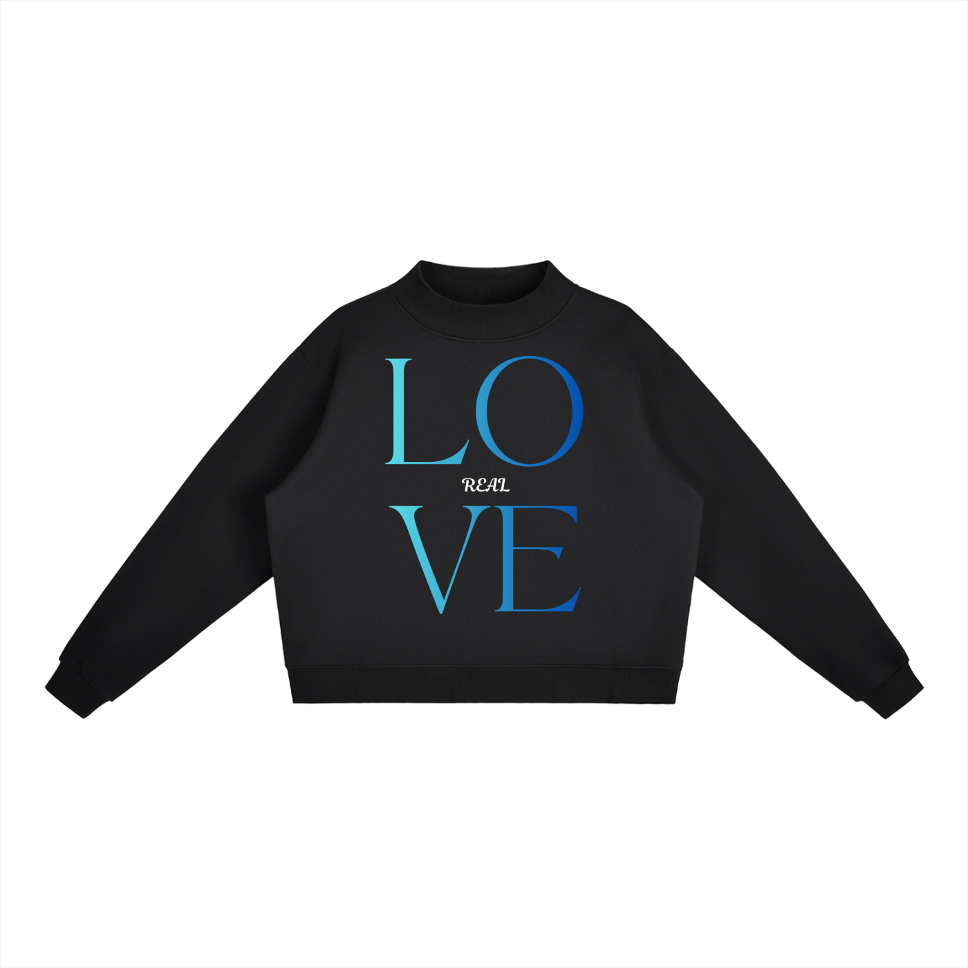 HESREAL/HER "Real Love"  Fleece Mock-Neck Crew Sweatshirt